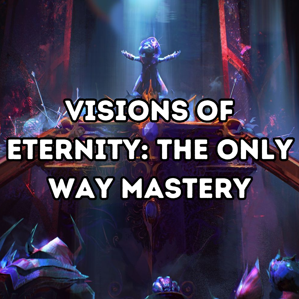 Visions of Eternity: The Only Way Mastery