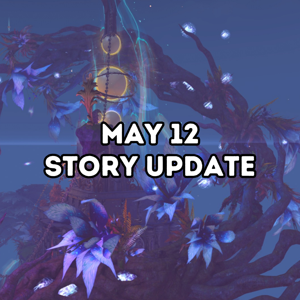 May 12th Story Update