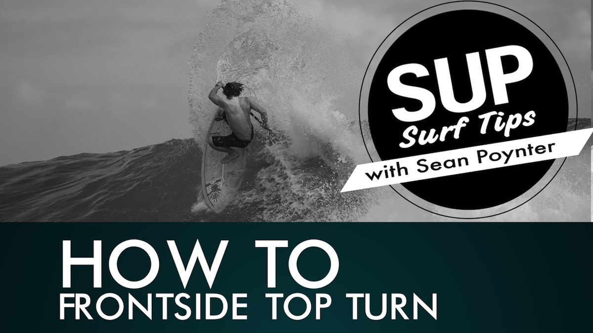 How To Do A Frontside Top Turn On Your Sup