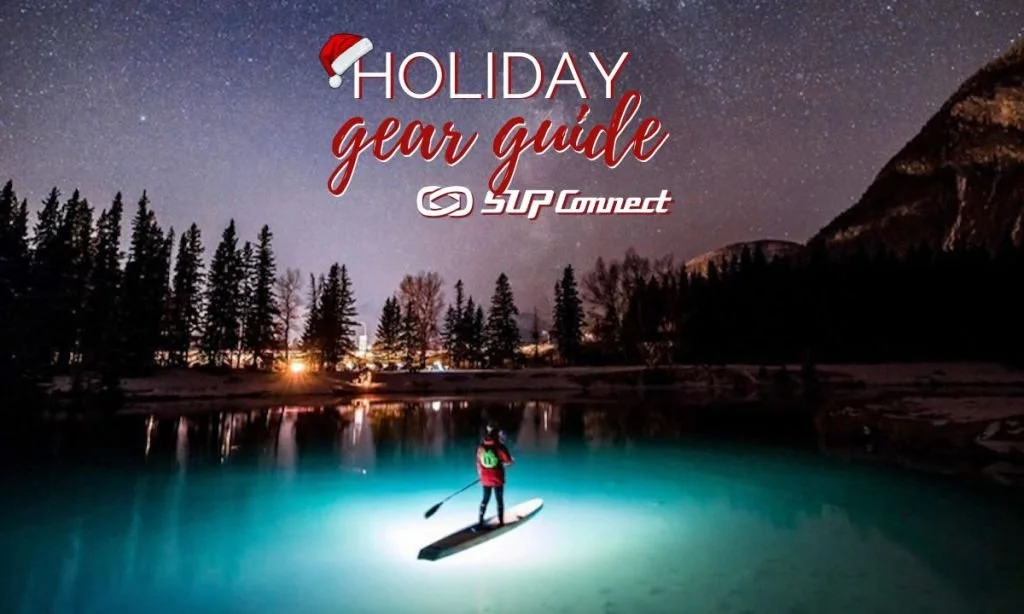 Holiday SUP Gift &amp; Gear Guide 2023