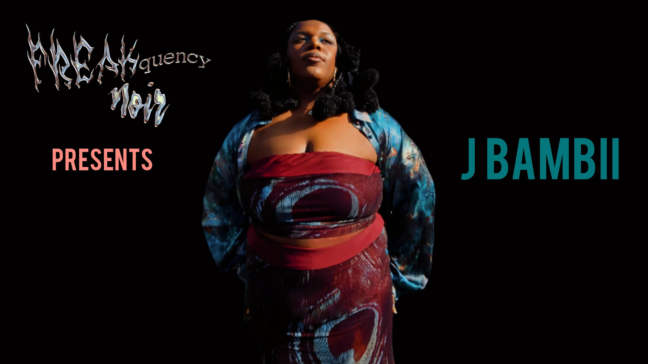 F҉R҉E҉A҉K҉quency Noir presents: J Bambii | NEXT UP: Ep.7 *Pride 🌈 Month Edition*