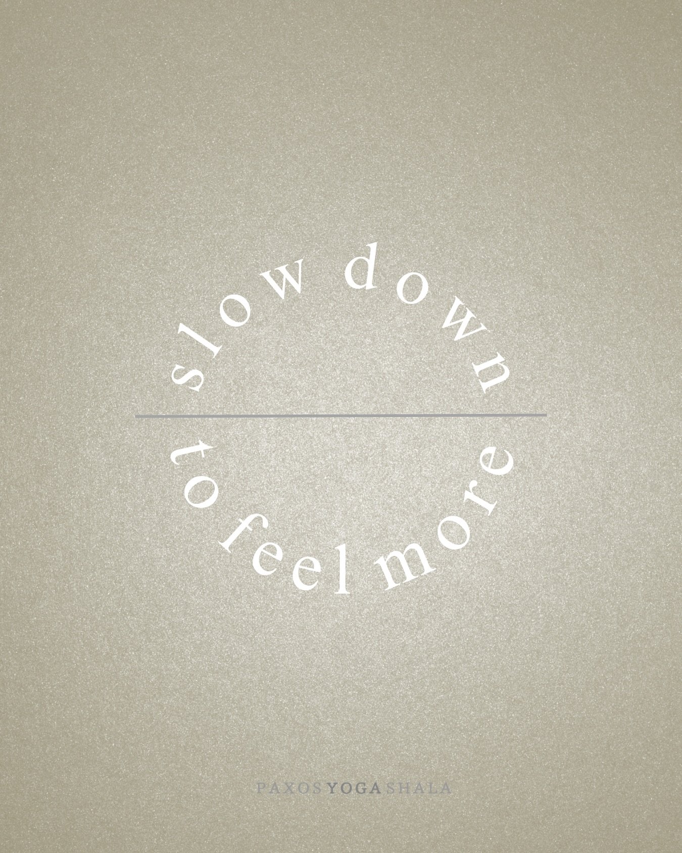 As August ends, keep this with you: slow down, to feel more.