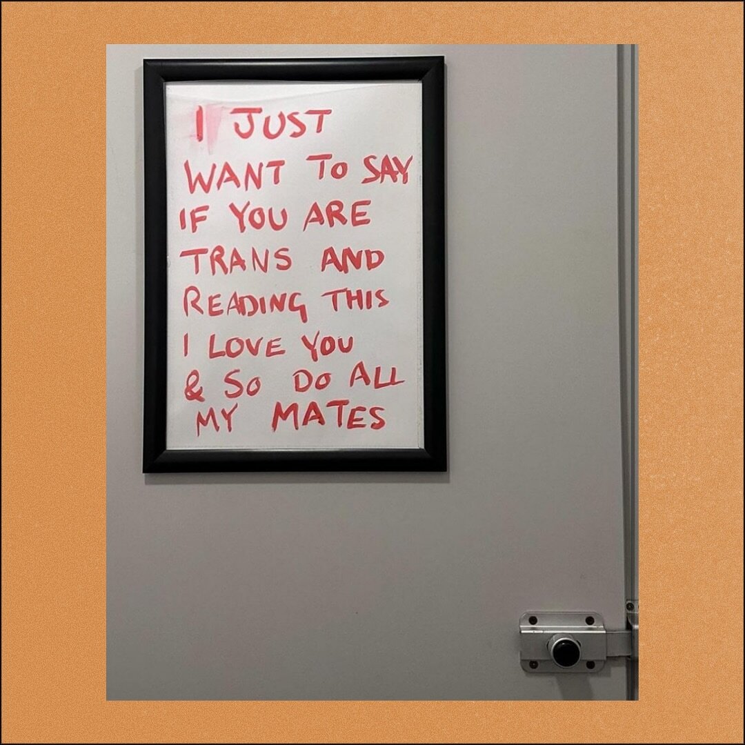 &ldquo;I just want to say if you are trans and reading this I love you and so do my mates&rdquo;. 🏳️&zwj;⚧️

Found via @danistjames please support their work @notaphaseorg 💗