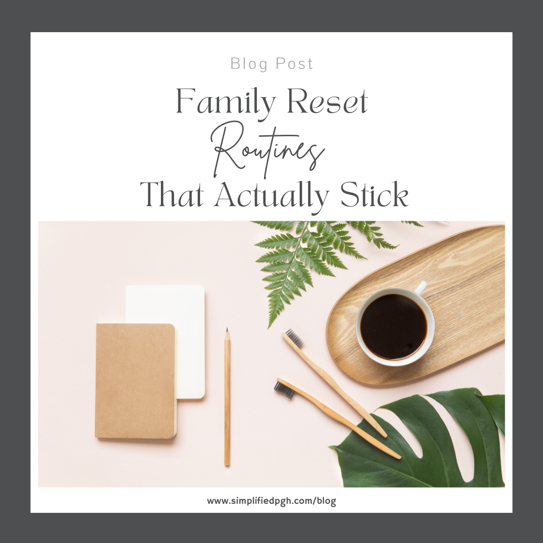 Family Routine Reset: Organizing Systems That Work for Busy Pittsburgh Families
