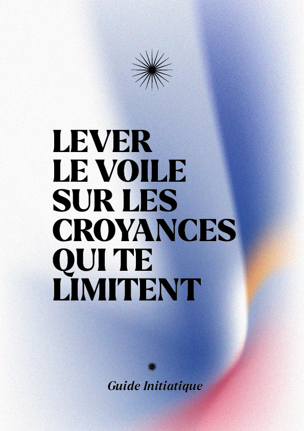 Lever le voile sur les croyances qui te limitent
