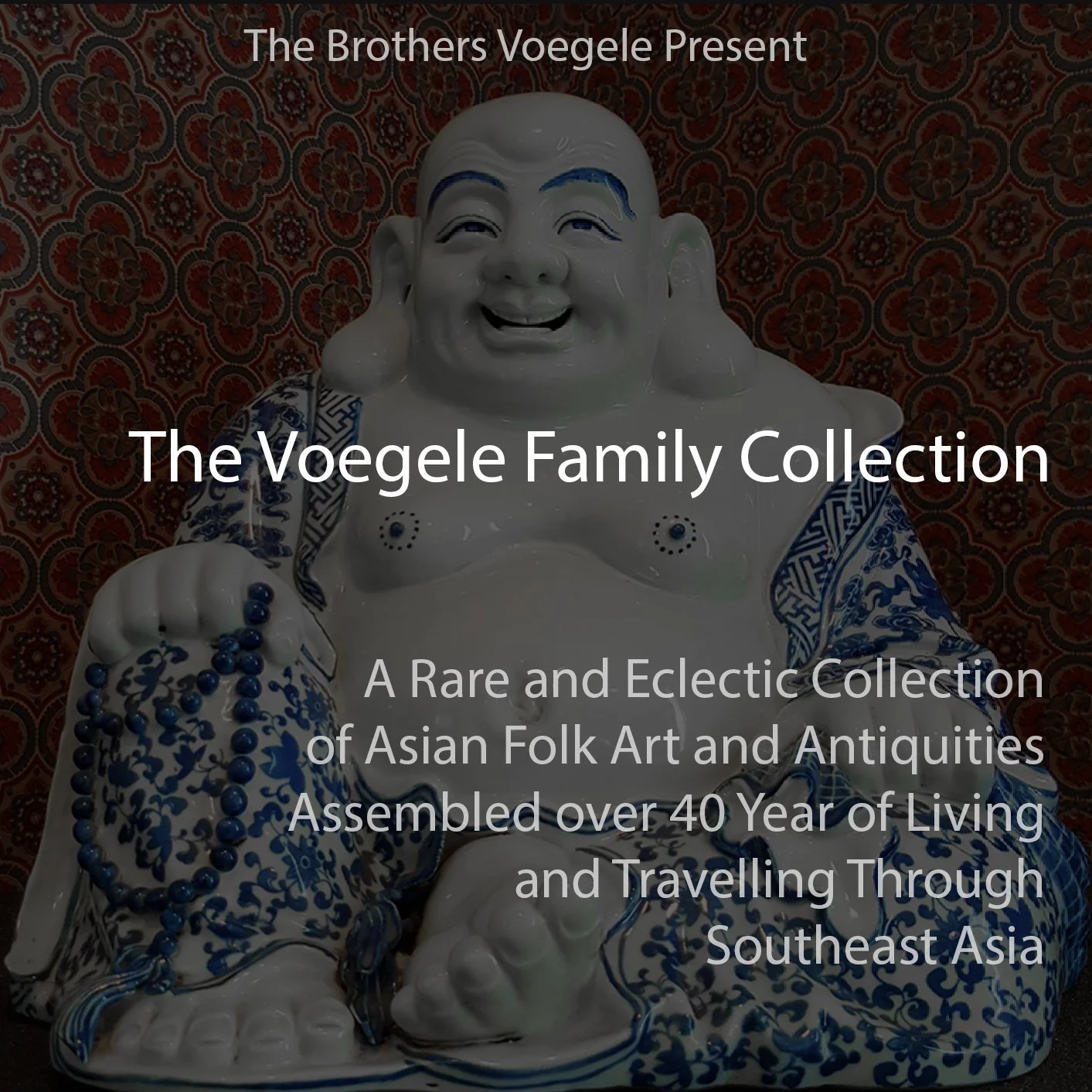 The Voegele Family Collection of Southeast Asian Folk Art and Antiquities