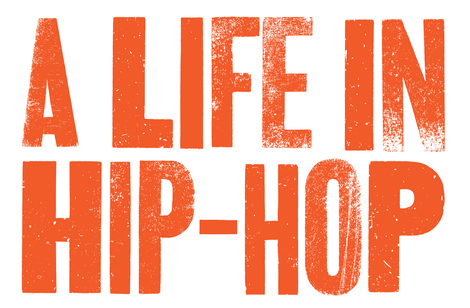 A Life in Hip-Hop