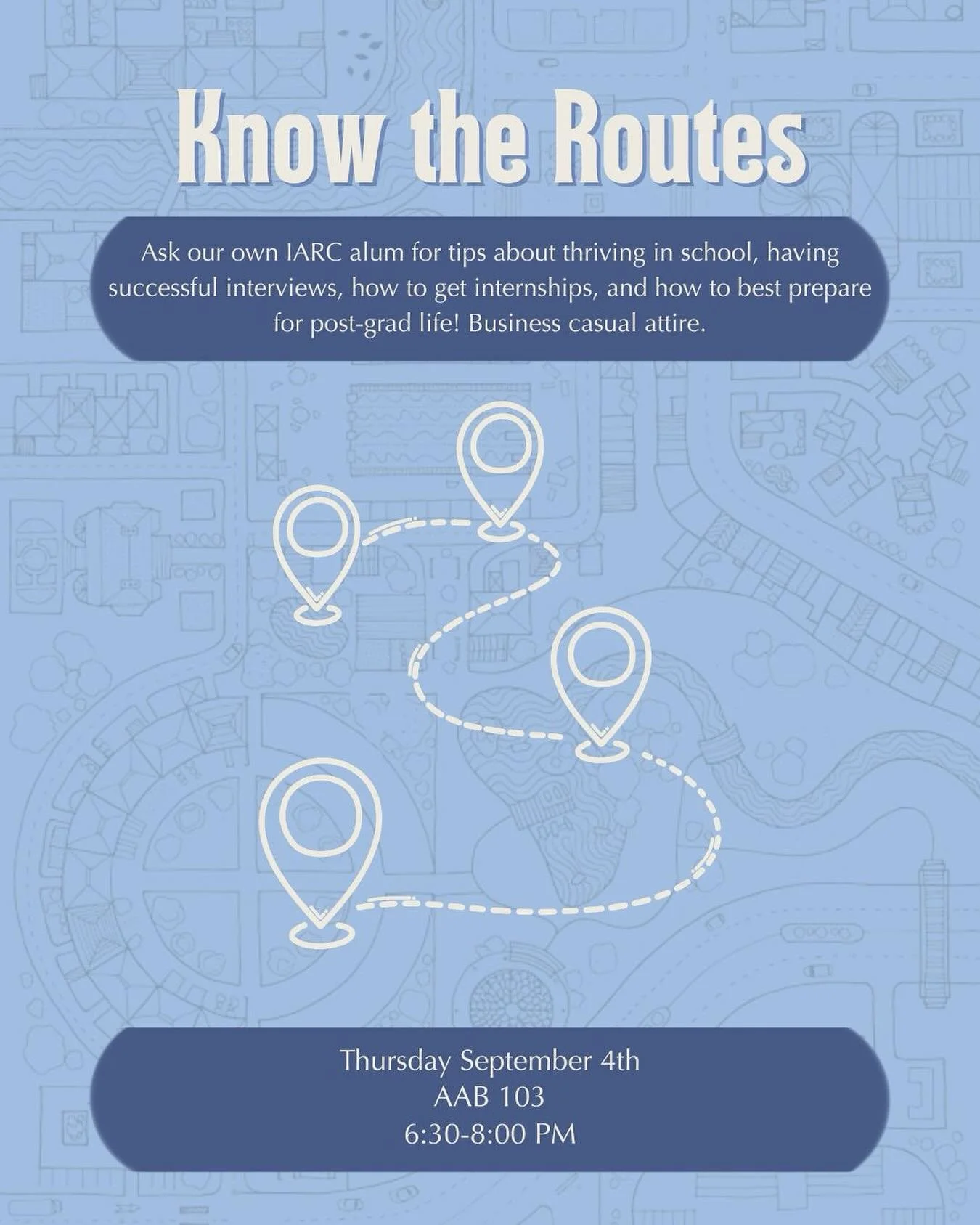 Ask our own IARC alum for tips about thriving in school, having successful interviews, how to get internships, and how to best prepare for post-grad life! Business casual attire.
Thursday, September 4th
6:30pm - 8:00pm
📍AAB 103