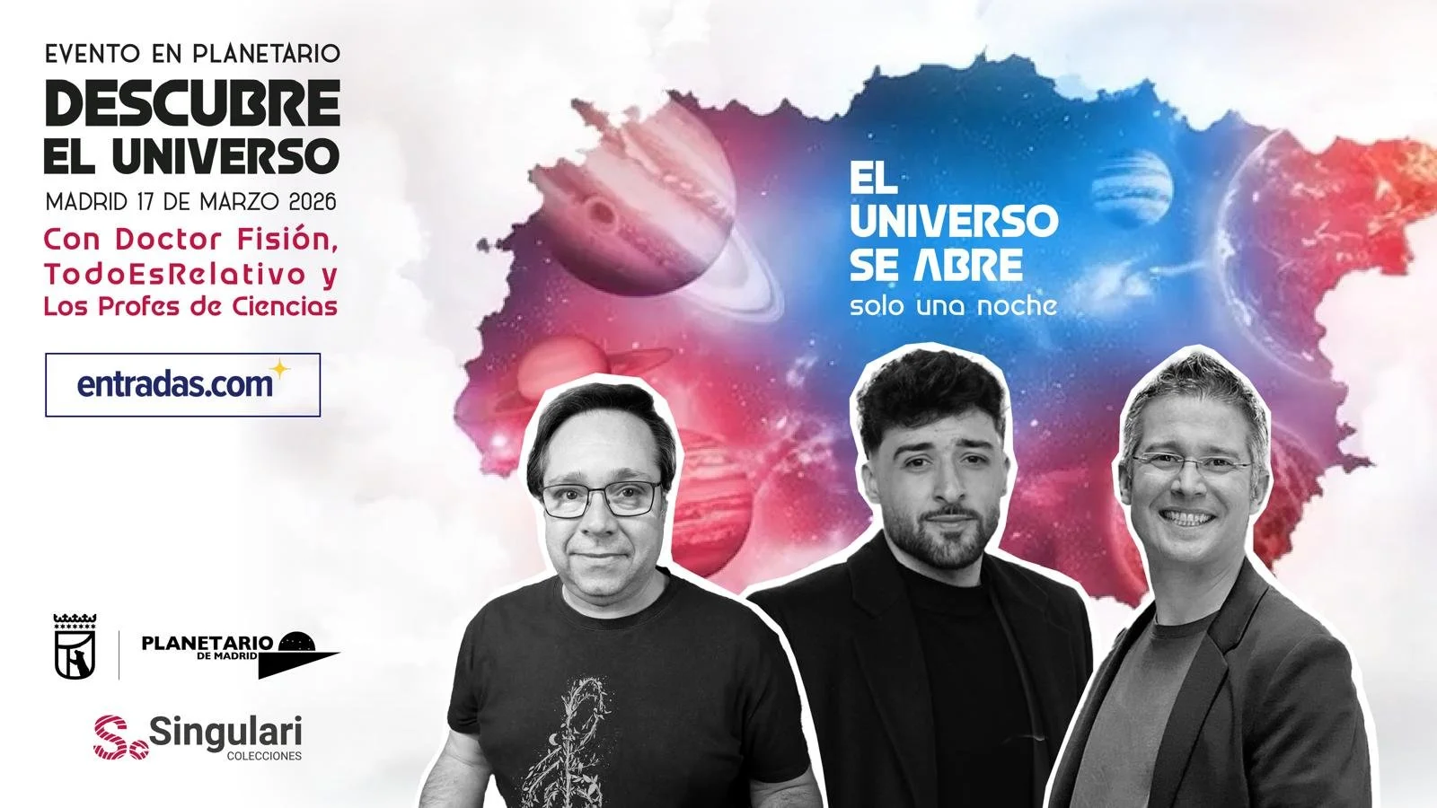 Cartel oficial de Descubre el universo, el evento inmersivo familiar que se celebra el 17 de marzo en el Planetario de Madrid con Doctor Fisión, TodoEsRelativo y Los Profes de Ciencias.