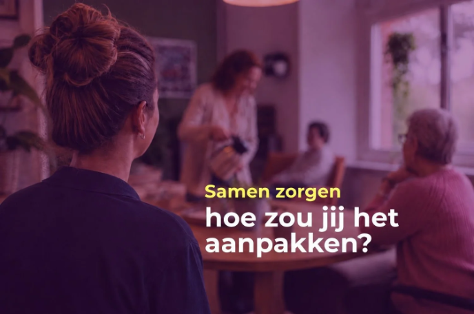Hoe geef je vorm aan ‘Samen zorgen’? 