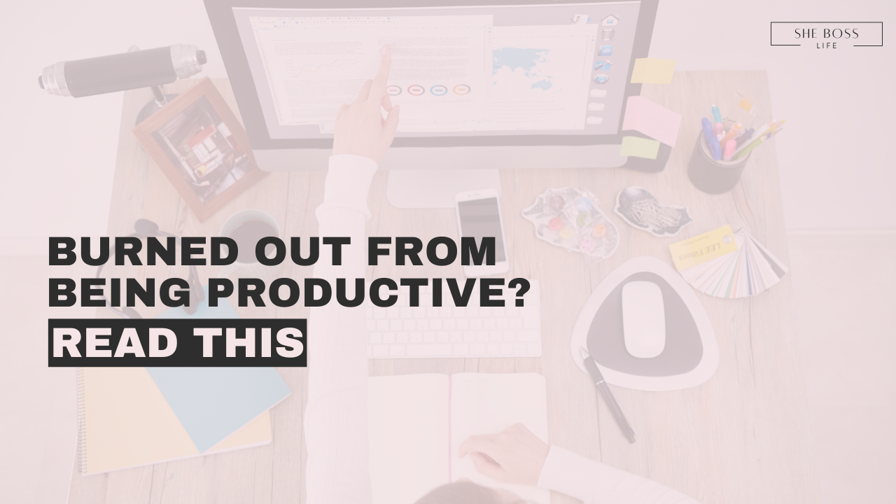 Burned Out From Being Productive? Read This.