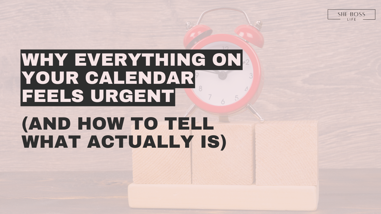 Why Everything on Your Calendar Feels Urgent (And How to Tell What Actually Is)