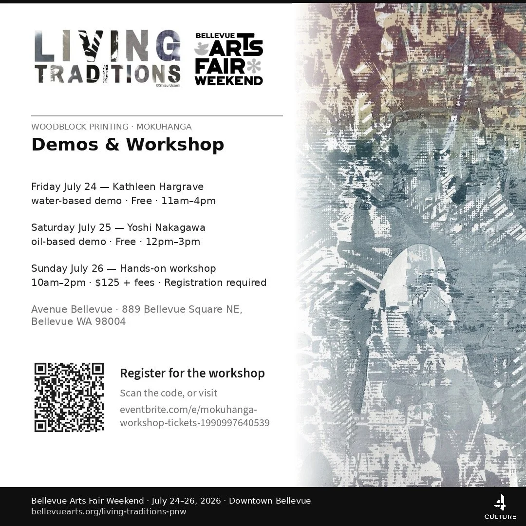 Here is the link to register for the Mokuhanga Hands-on Printing workshop in July as part of the Living Traditions component of the Bellevue Arts Fair. Beyond this weekend, the series lives as a growing online exhibition hosted on the BAF website, in