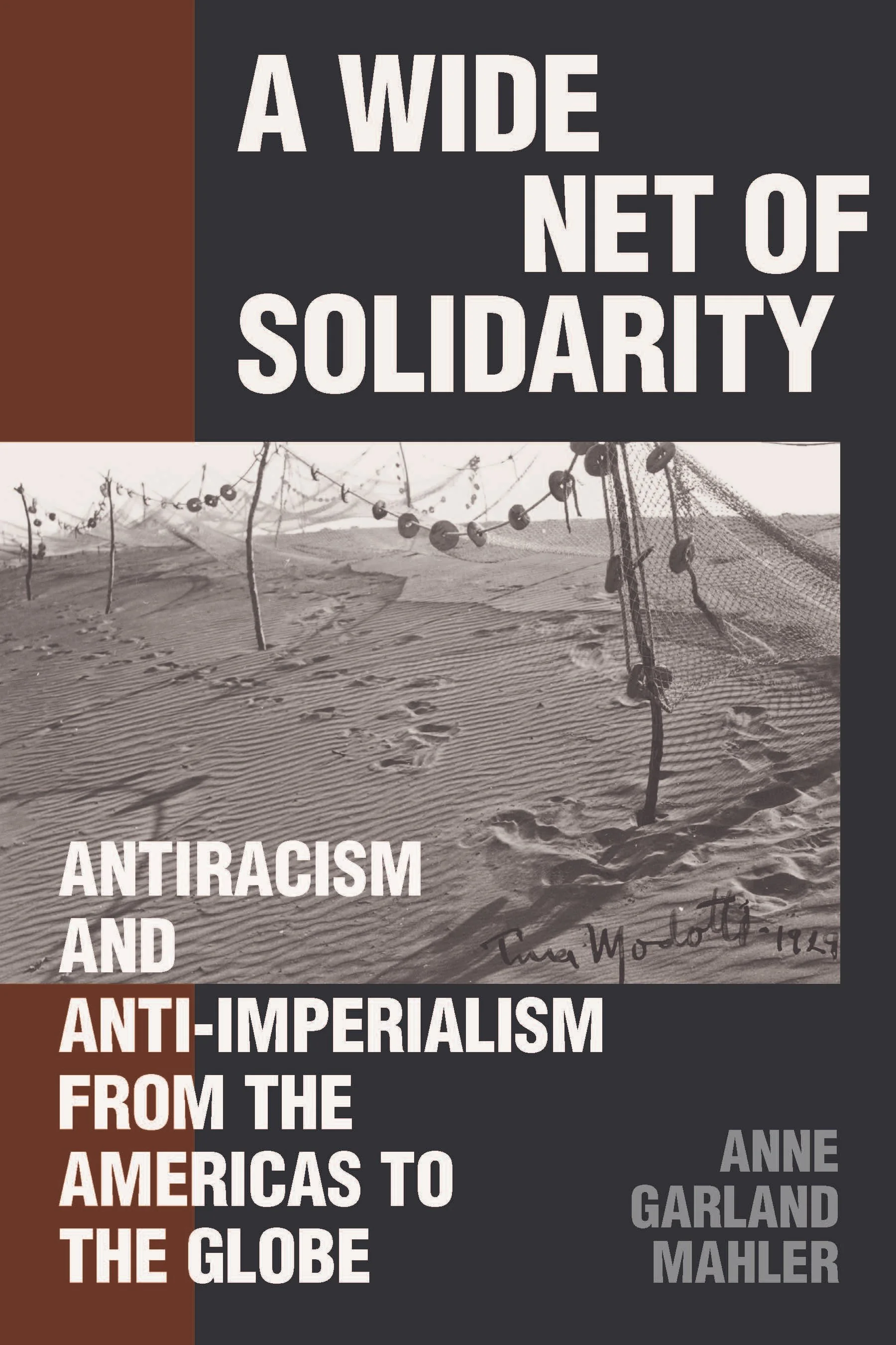 Interview with Anne Garland Mahler, author of “A Wide Net of Solidarity: Antiracism and Anti-imperialism from the Americas to the Globe”