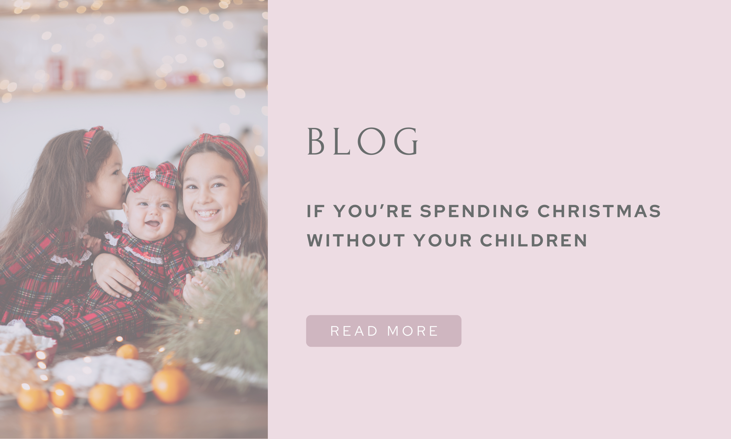 If you’re spending Christmas without your children, read this…