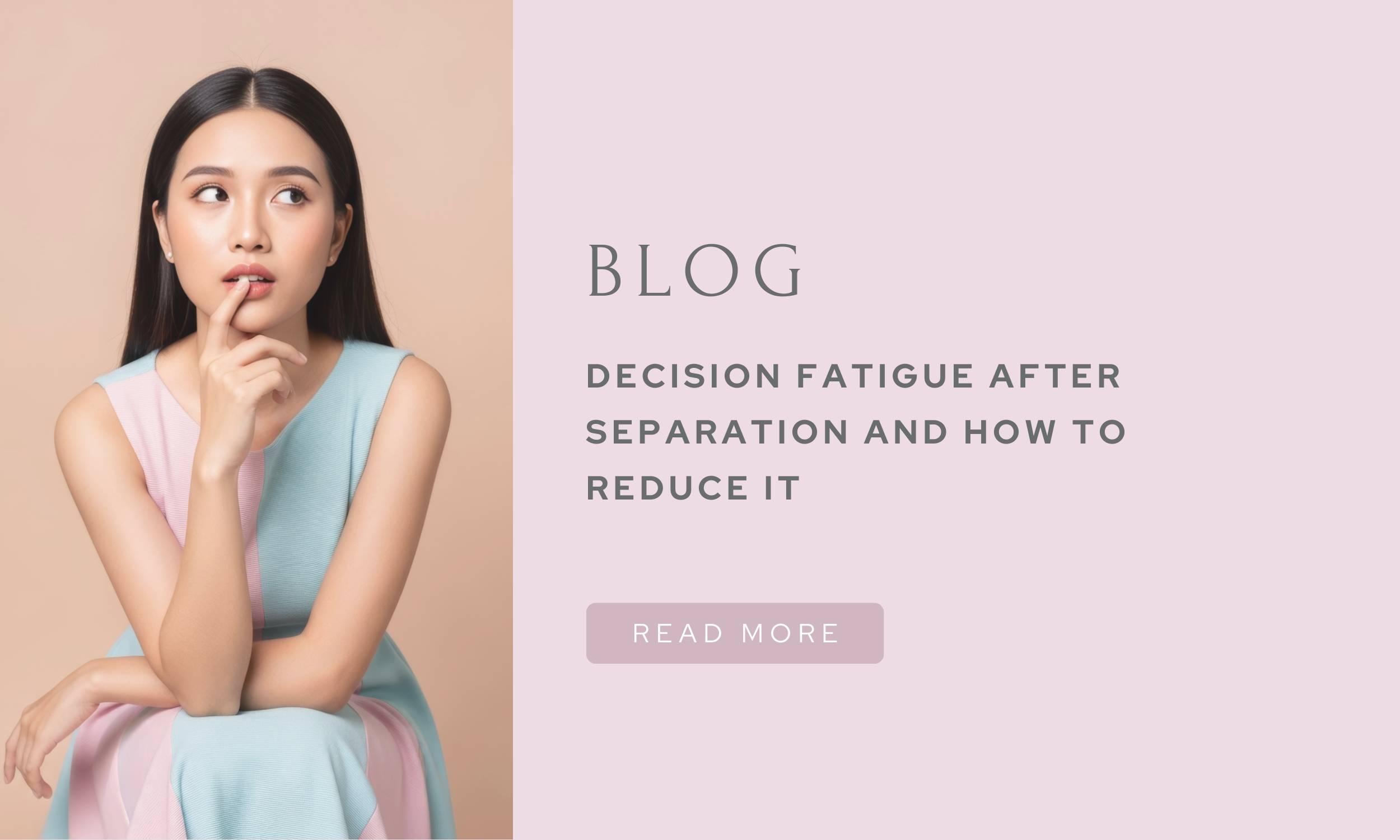 Decision fatigue after separation and how to reduce it…