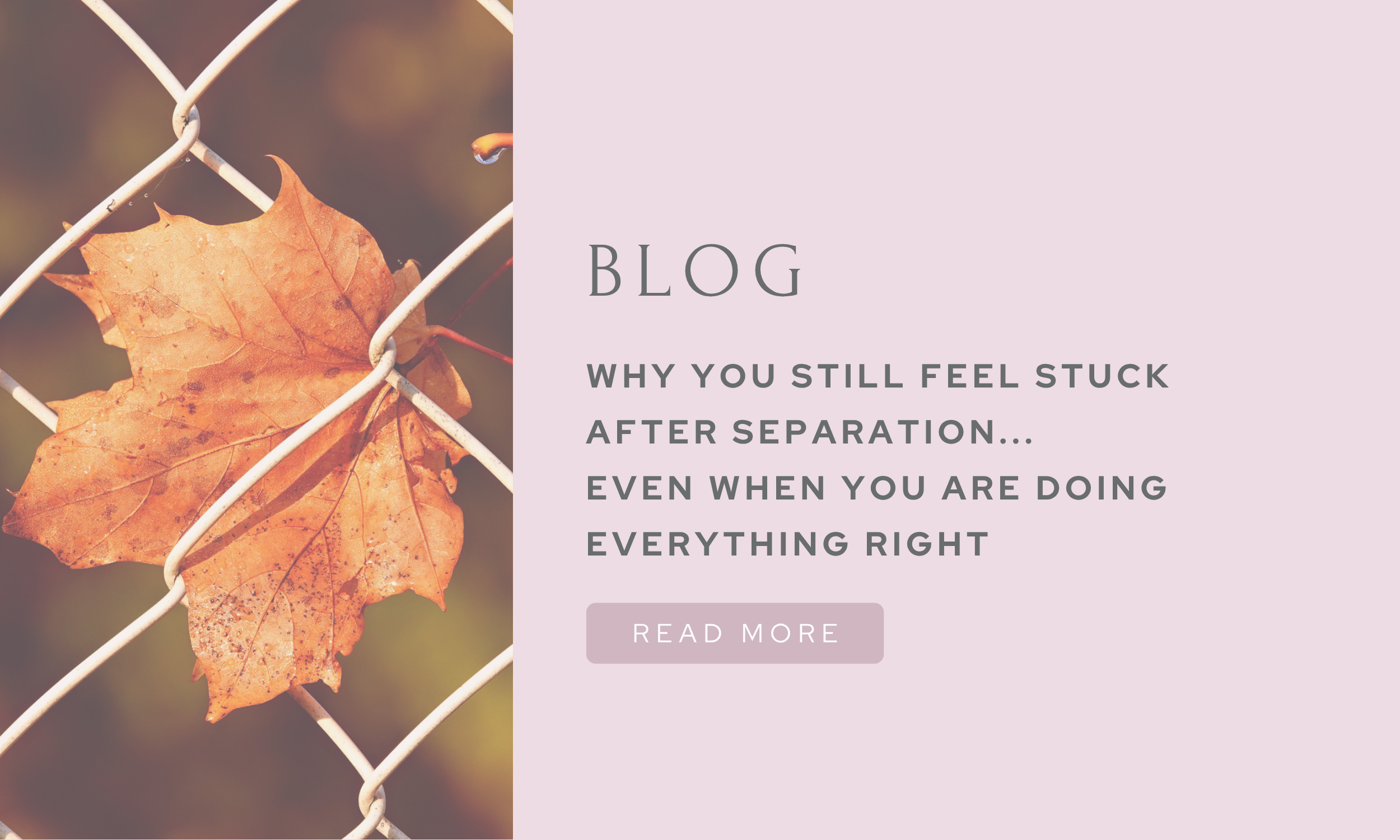 Why you still feel stuck after separation...