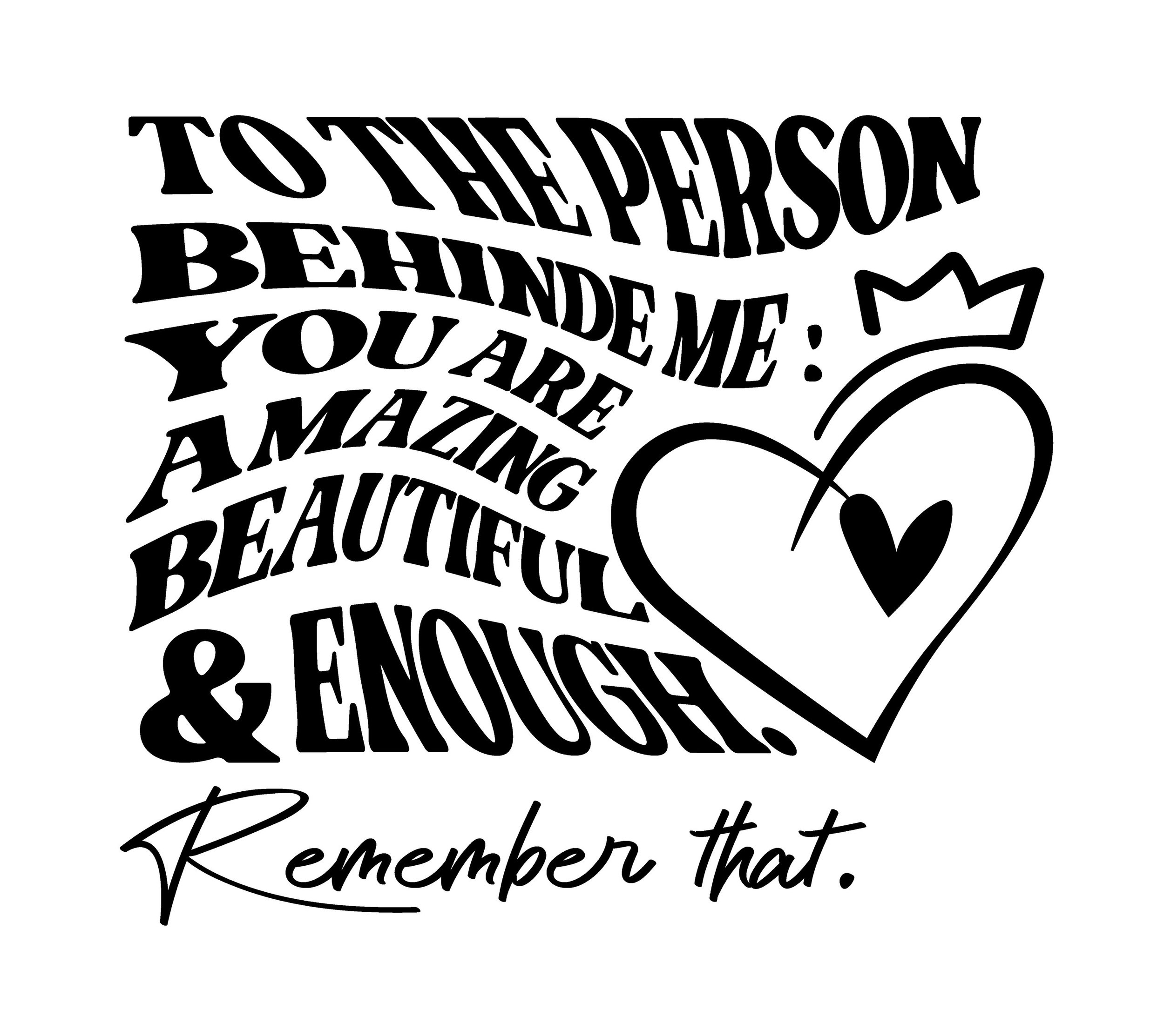 READY TO PRESS / Sublimation Print/Person Behind Me You Are Amazing Beautiful and Enough/Pocket Print/You Matter