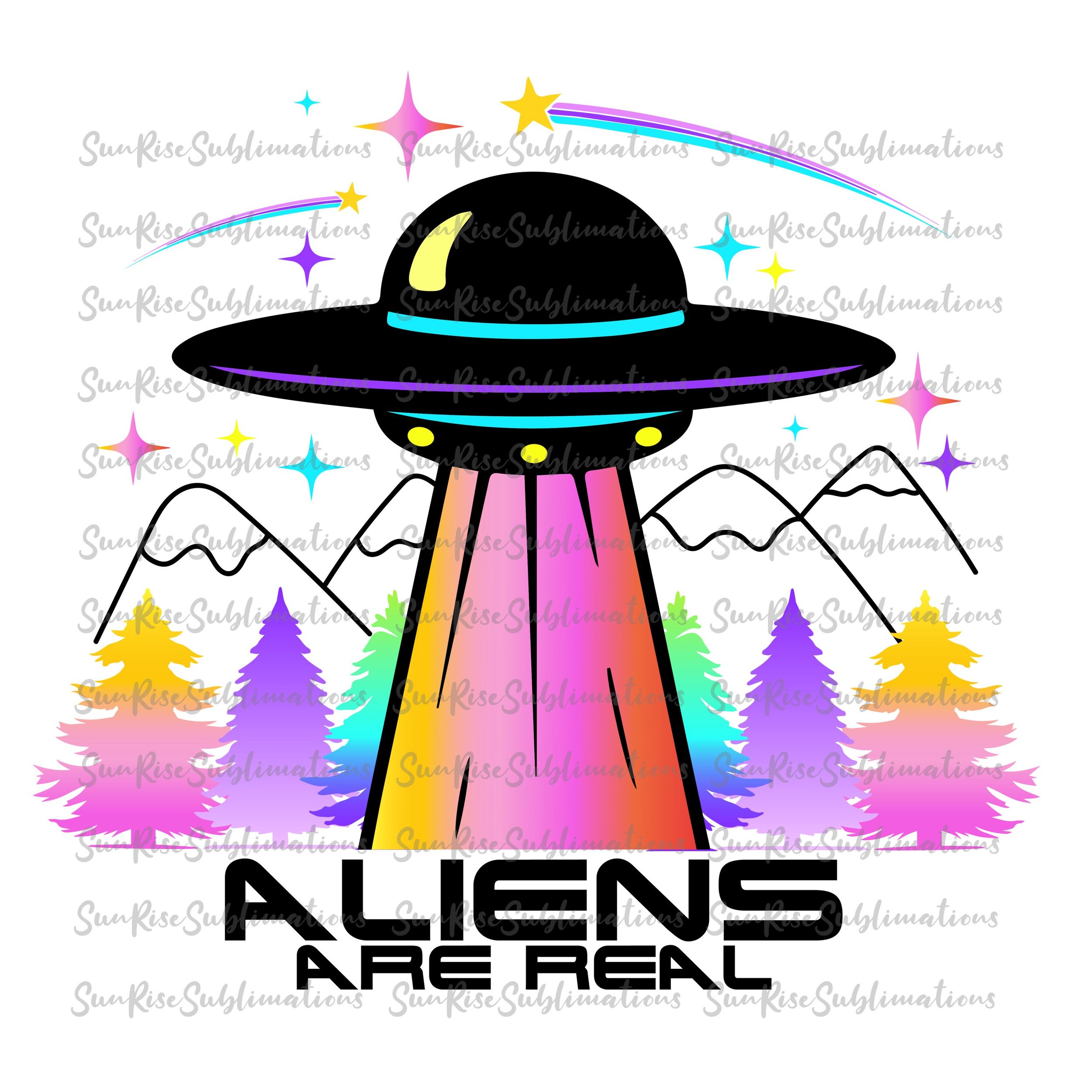 READY TO PRESS / Sublimation Print /Aliens Are Real/Spaceship/Colorful Trees