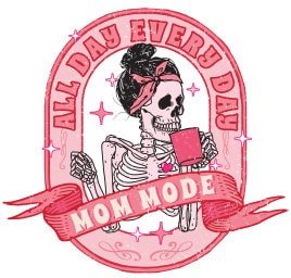 READY TO PRESS / Sublimation Print /All Day Every Day Mom Mode