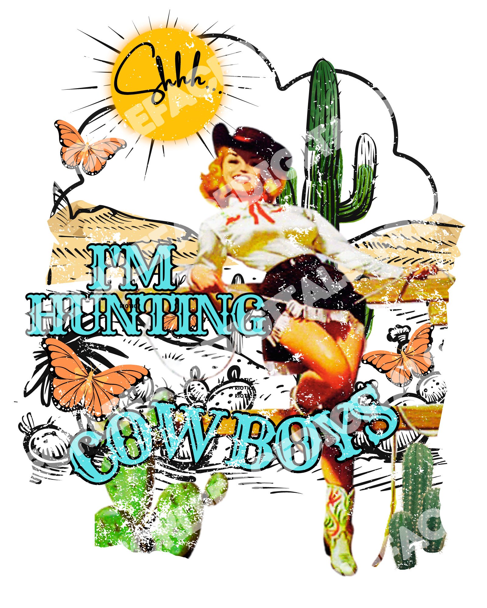 READY TO PRESS / Sublimation Print /Shhh I'm Hunting Cowboys/Western/Cowgirl