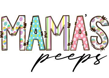 READY TO PRESS / Sublimation Print /Mamas Peeps/Personalizable/Easter