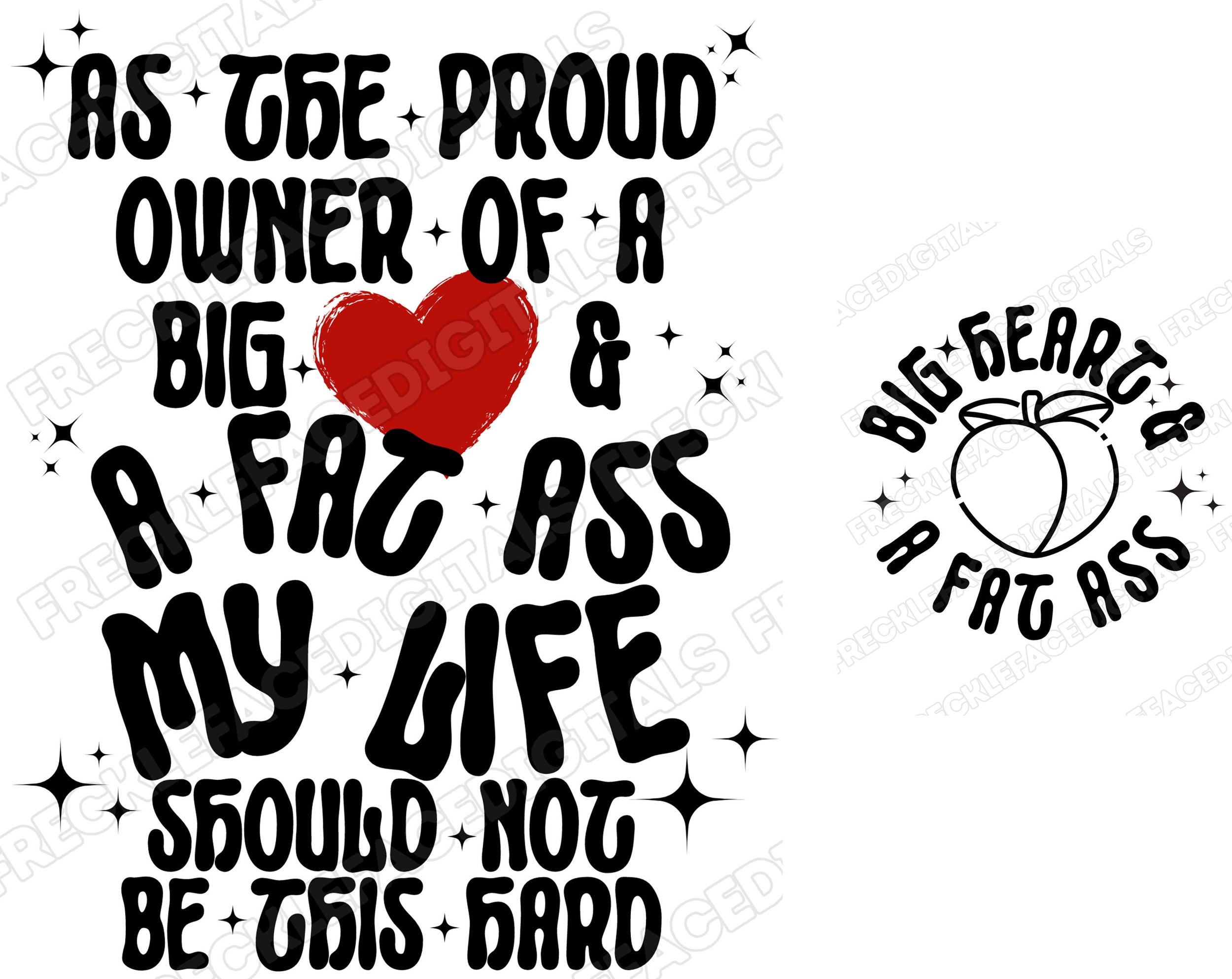 READY TO PRESS / Sublimation Print /Proud Owner Of A Big Heart and a Fat Ass