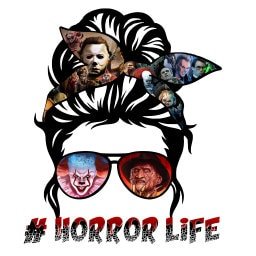 READY TO PRESS / Sublimation Print / Horror Life/ Messy Bun/Scary Characters