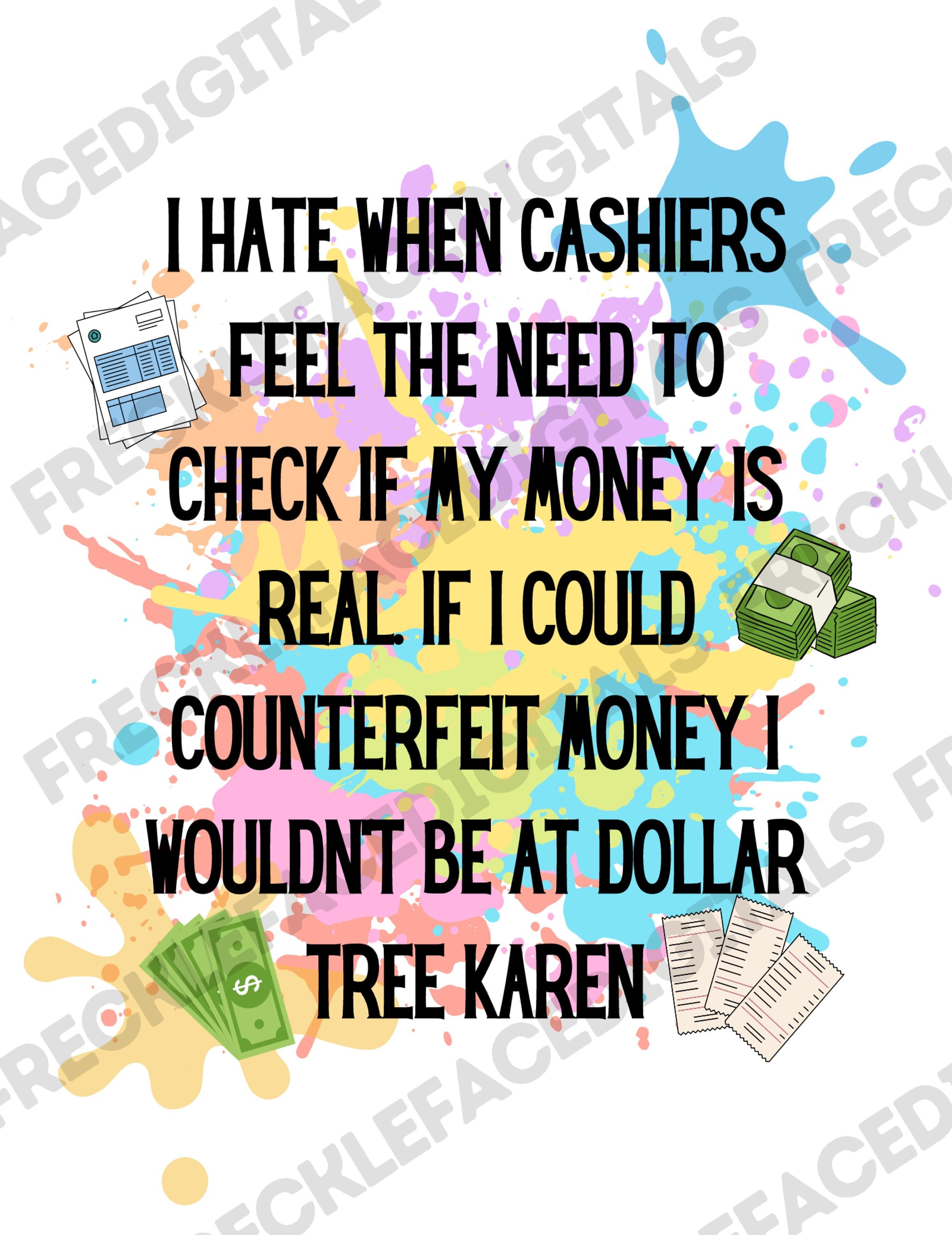 READY TO PRESS / Sublimation Print /Counterfeit Money/Dollar Tree/Karen
