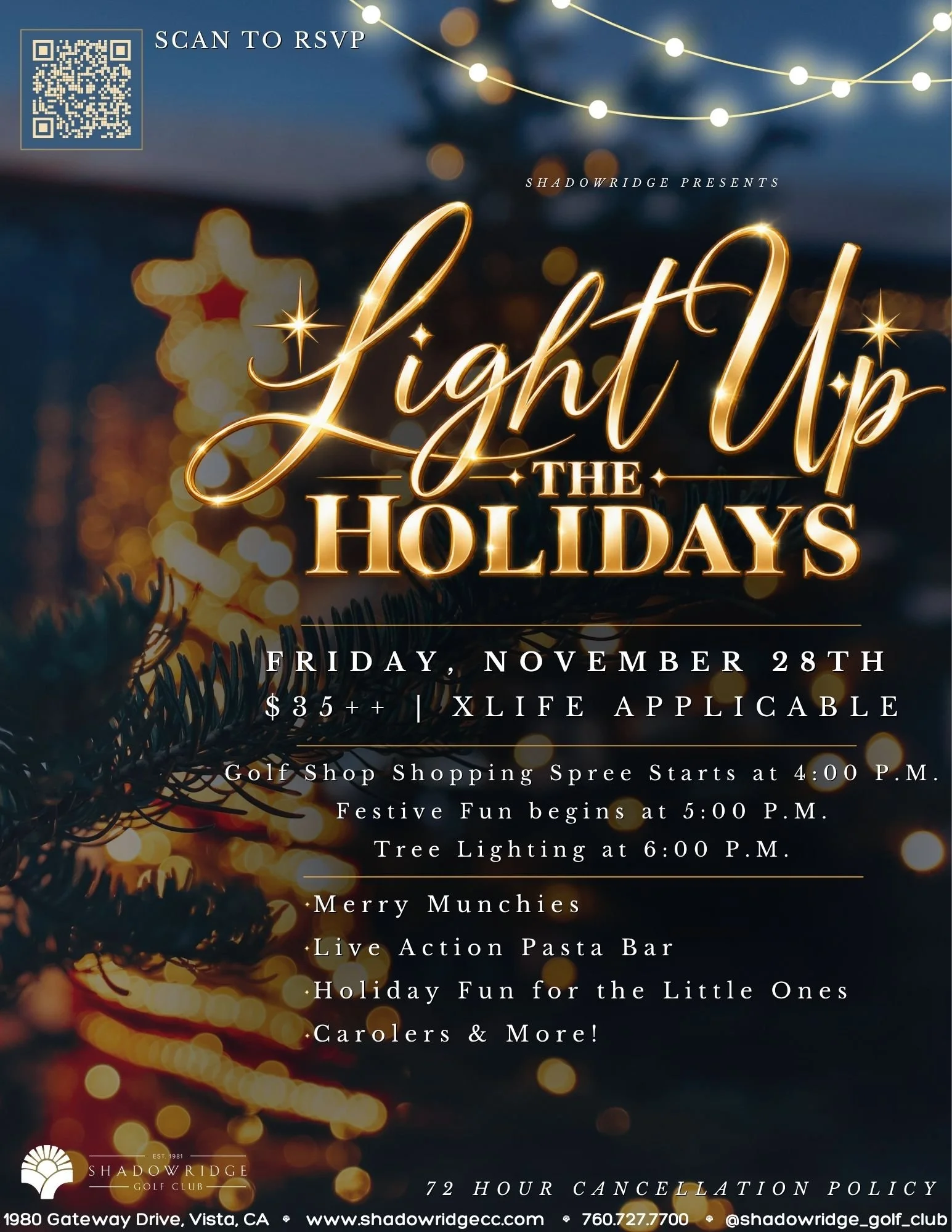 Light Up the Holidays
Friday, November 28th | 4:00 PM
Shadowridge Golf Club
1980 Gateway Drive, Vista, CA