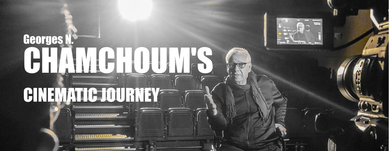 Georges N. Chamchoum’s Cinematic Journey
