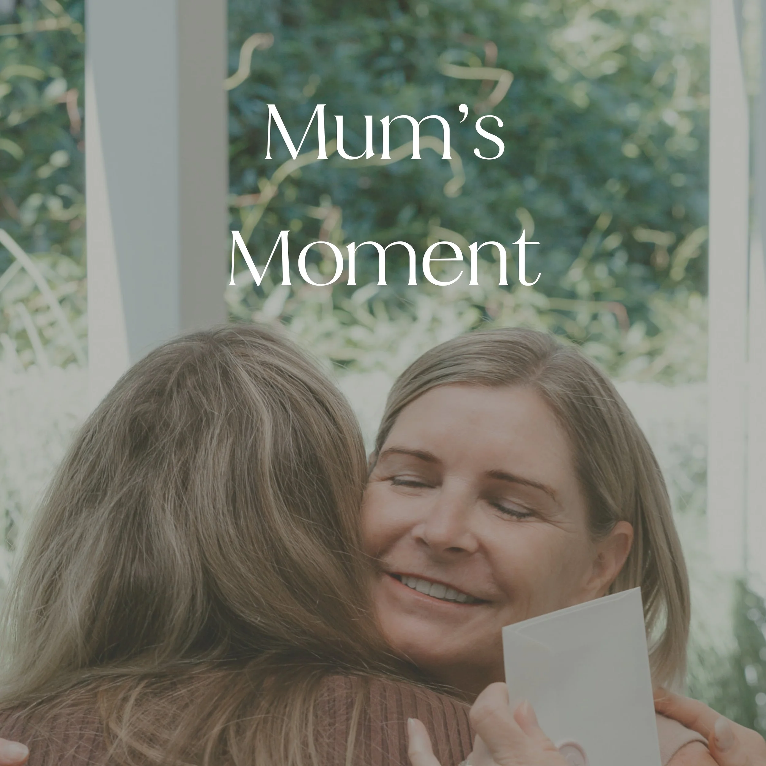Mum's Moment