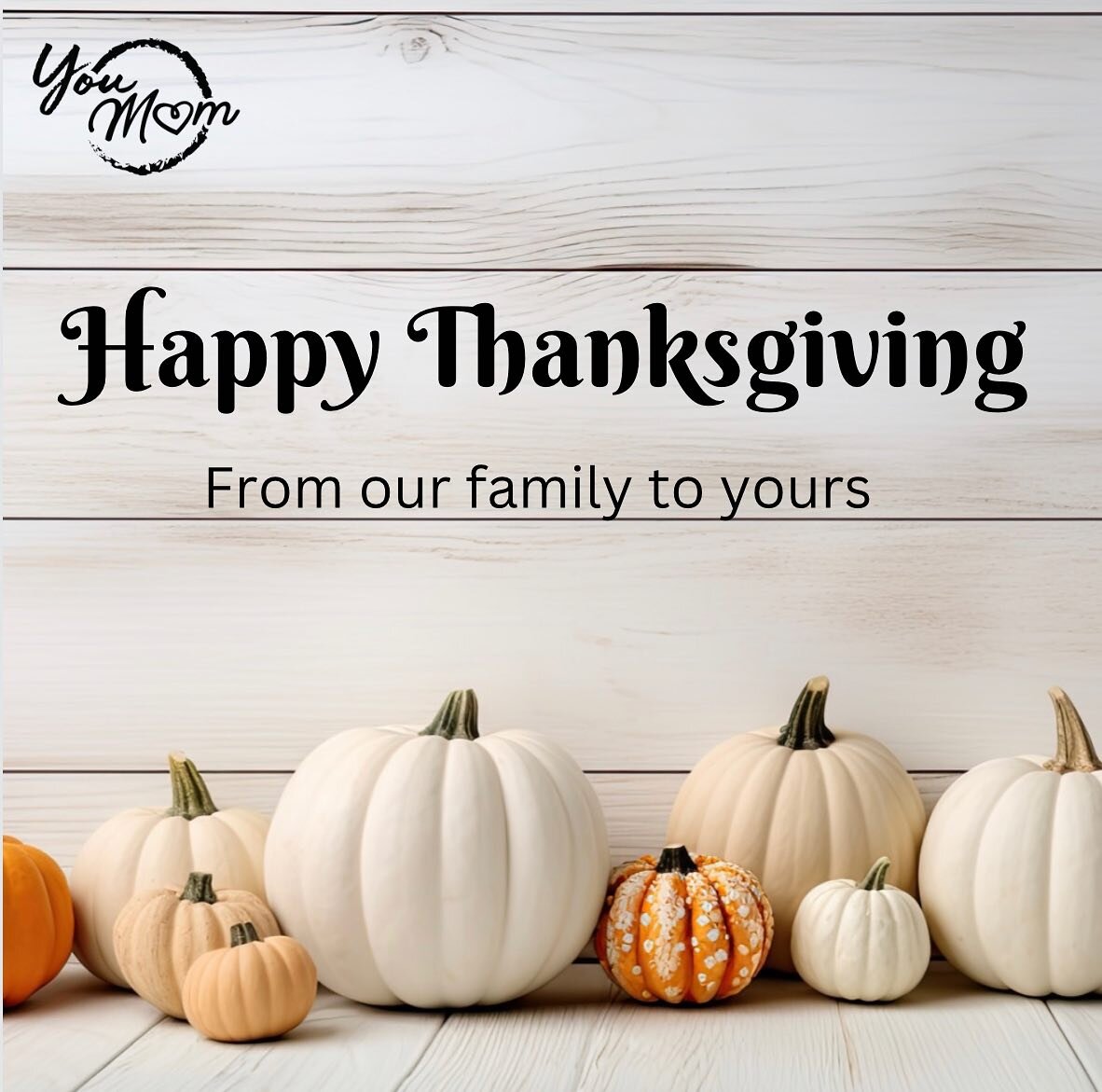 Wishing you and your family a happy and safe Thanksgiving! #hopeforher #youmom #grateful