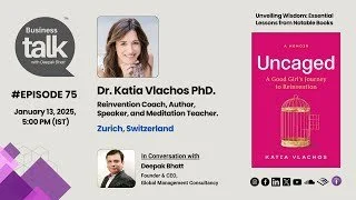 Uncaged: Dr. Katia Vlachos’s Journey to Reinvention and Breaking Free
   Business Talk podcast, January 13, 2025   