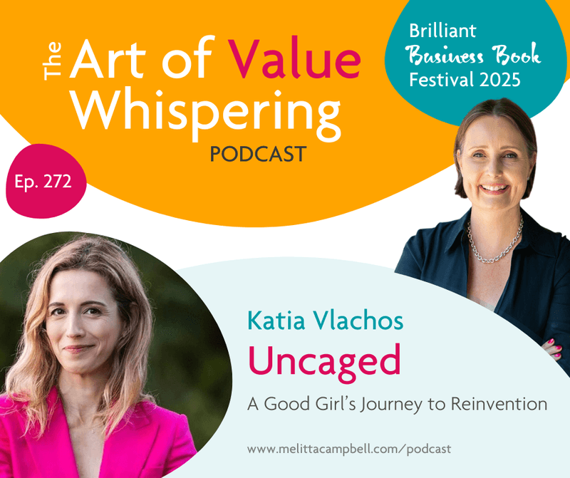 Uncaged: A Good Girl’s Journey to Reinvention
   The Value Whispering Podcast with Melitta Campbell, September 10, 2025   