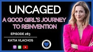 UNCAGED - A Good Girl's Journey to REINVENTION | Ep 283
   Always Better Than Yesterday podcast, October 30, 2024   
