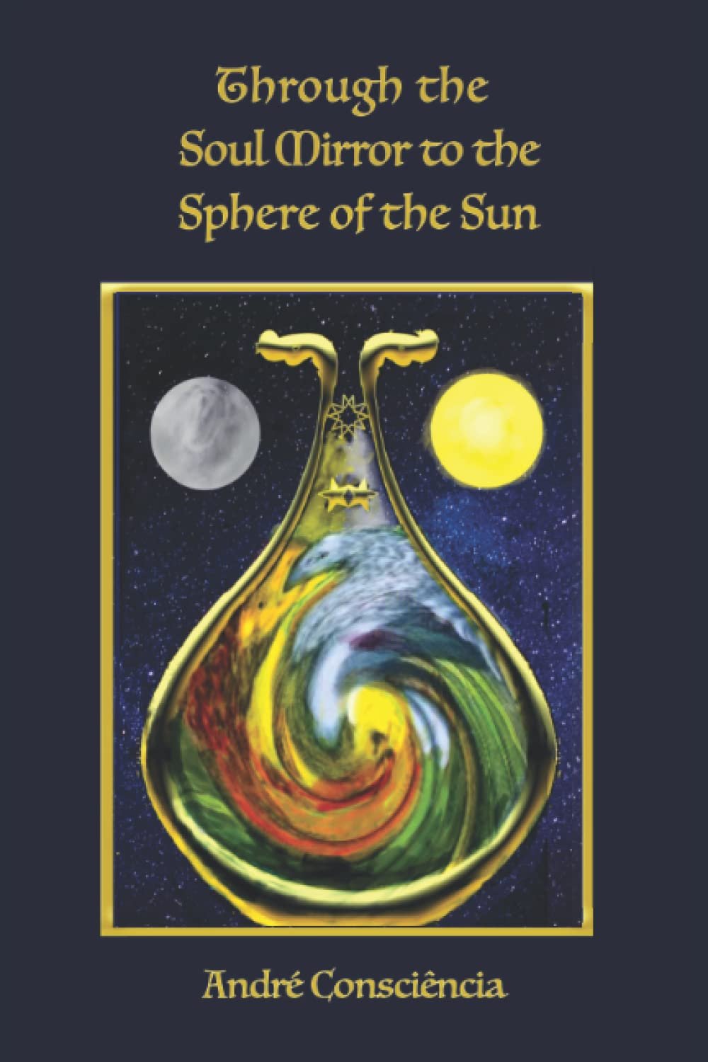 andré consciencia through the soul mirror to the sphere of the sun