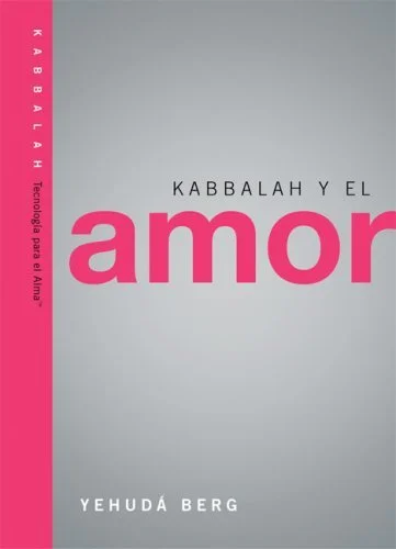 kabbalah y el amor yehudá berg