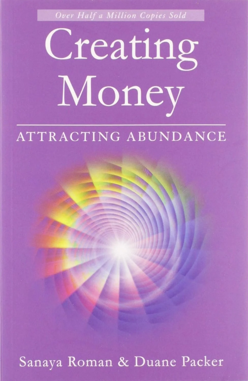 creating money attracting abundance sanaya roman & duane packer