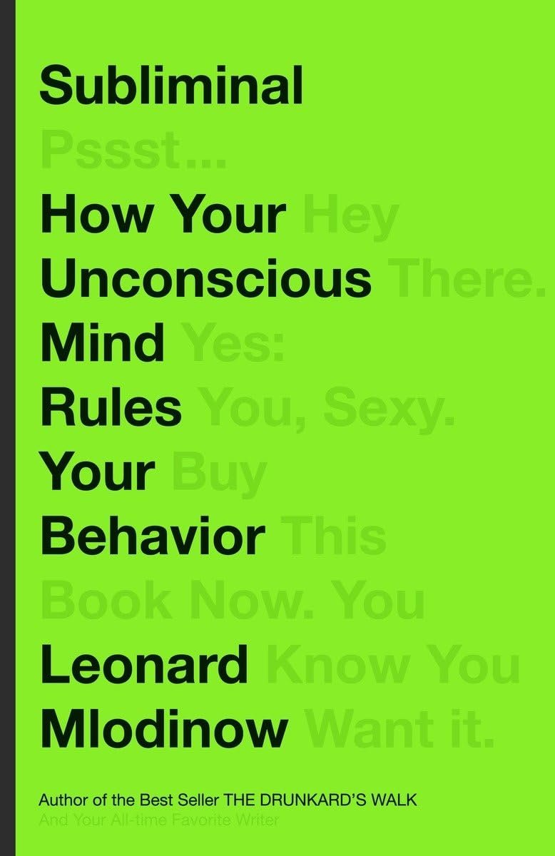 subliminal how your subconscious mind rules your behavior leonard mlodinow