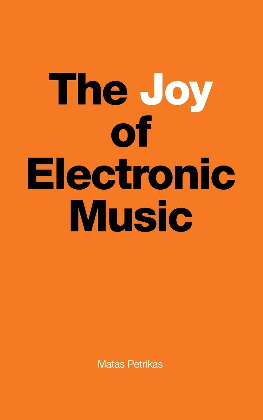 the joy of electronic music matas petrikas