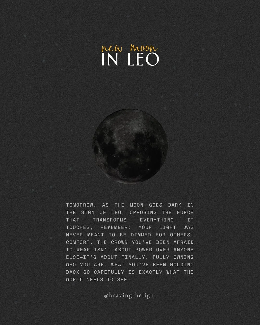 If you&rsquo;ve been waiting for permission to take up space, to speak your truth, to stop playing small&mdash;this is it.

Tomorrow&rsquo;s New Moon in Leo opposes Pluto, and something that&rsquo;s been simmering beneath the surface is ready to erup