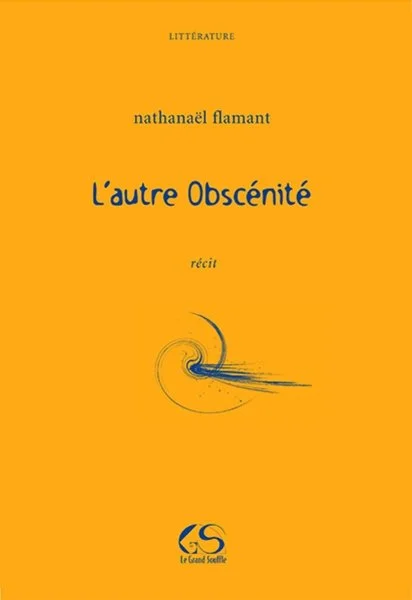 L'AUTRE OBSCÉNITÉ - Nathanaël Flamant