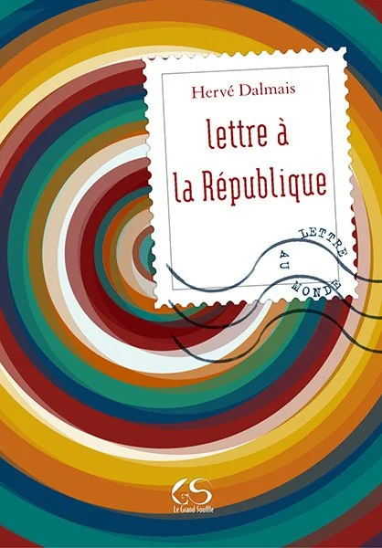 LETTRE À LA RÉPUBLIQUE - Hervé Dalmais
