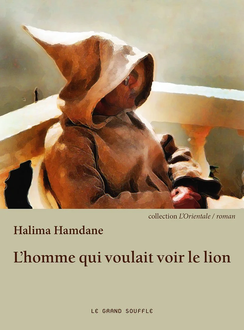 L'HOMME QUI VOULAIT VOIR LE LION - Halima Hamdane