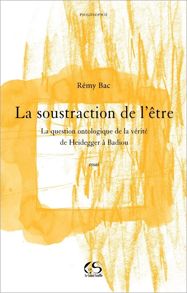 LA SOUSTRACTION DE L'ÊTRE - Rémy Bac