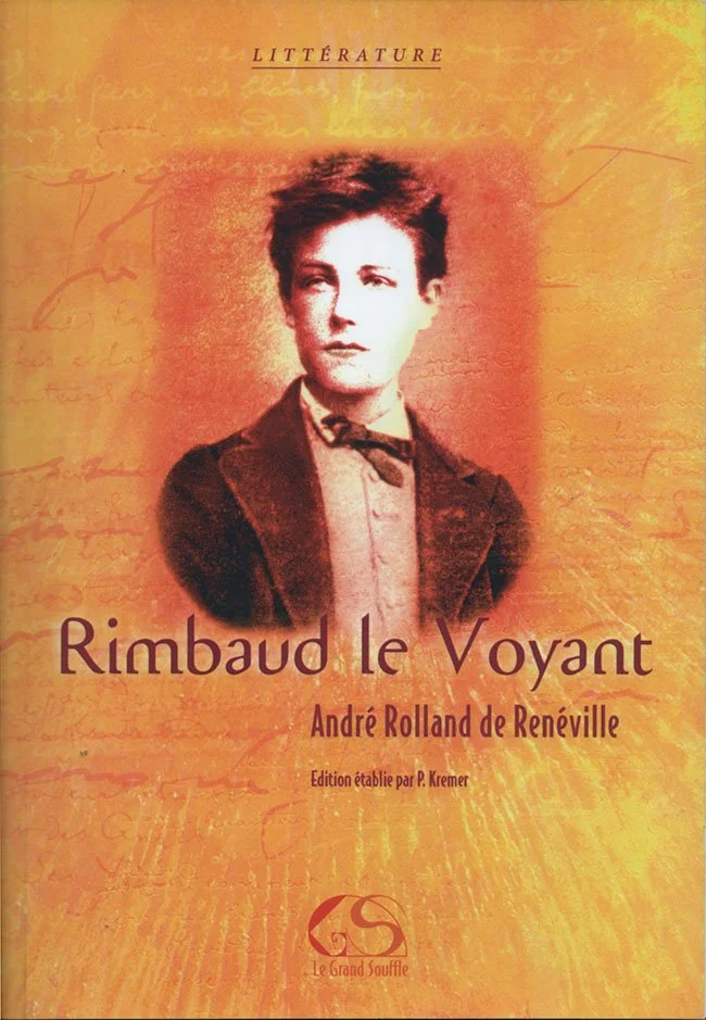RIMBAUD LE VOYANT - André Rolland de Renéville