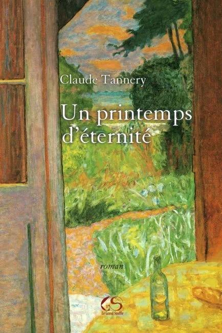 UN PRINTEMPS D'ÉTERNITÉ - Claude Tannery