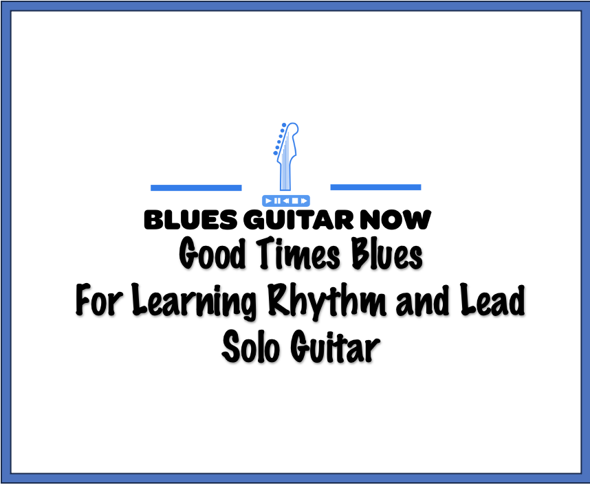 Good Times Blues