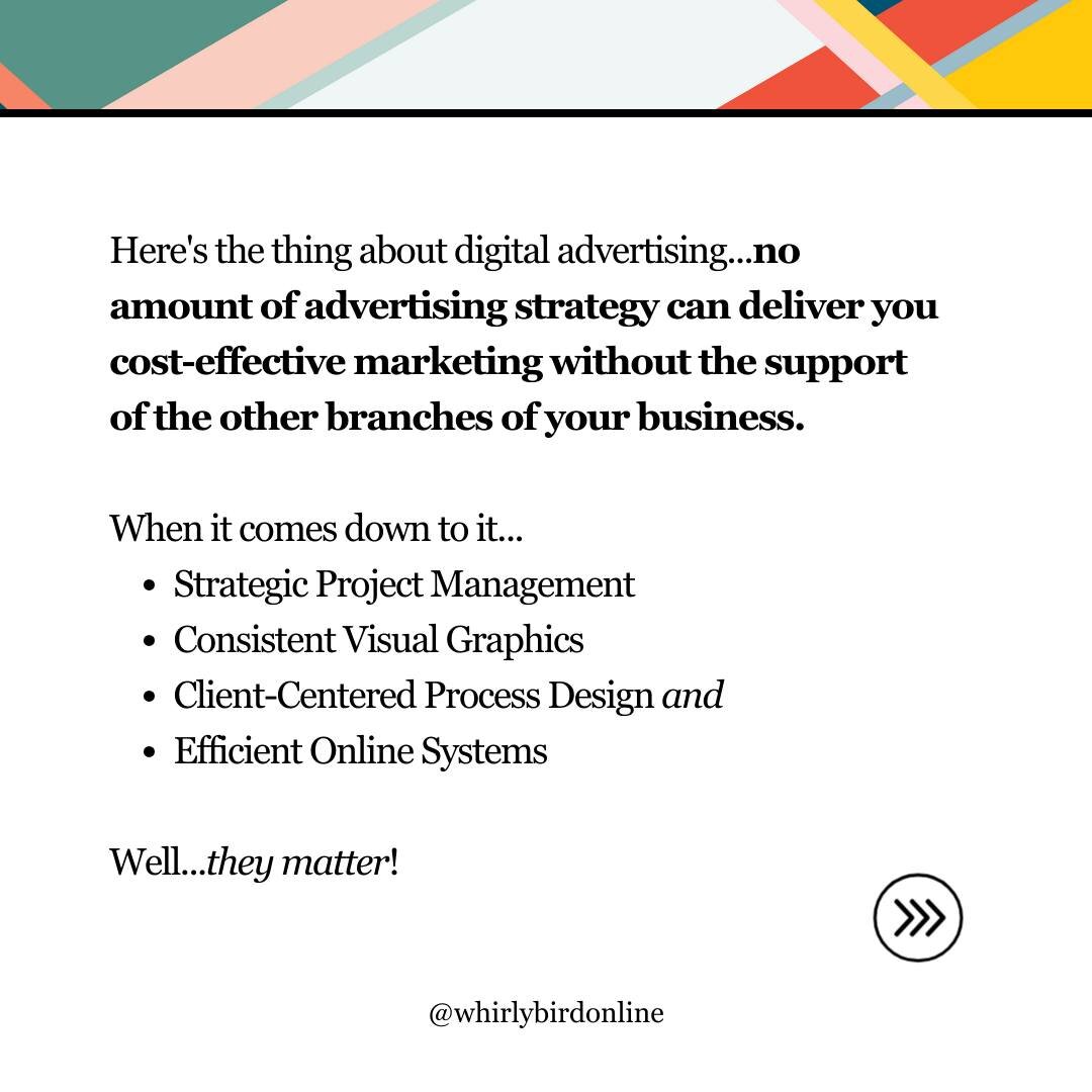Here's the thing about digital advertising...no amount of advertising strategy can deliver you cost-effective marketing without the support of the other branches of your business.

When it comes down to it...
Strategic Project Management
Consistent V